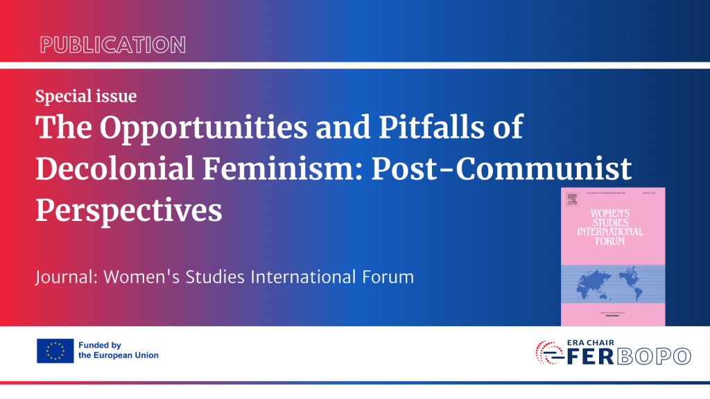 Special issue - The Opportunities and Pitfalls of Decolonial Feminism: Post-Communist Perspectives